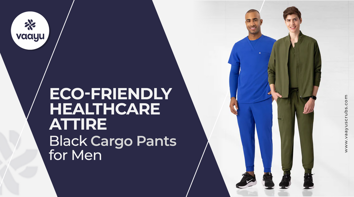 Discover the Perfect Scrubs with Vaayu: Black Cargo Pants, Dickies Medical Scrubs, and Royal Blue Scrubs - Vaayu Scrubs