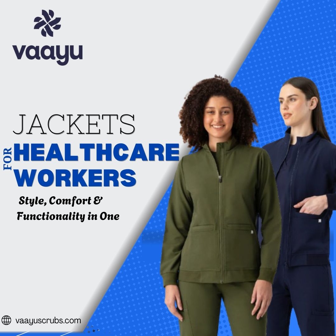 Jackets for Healthcare Workers: Style, Comfort & Functionality in One - Vaayu Scrubs