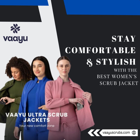 Stay Comfortable and Stylish with the Best Women's Scrub Jacket - Vaayu Scrubs
